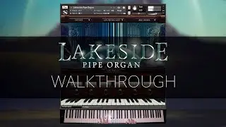 Lakeside Pipe Organ by Soundiron Walkthrough
