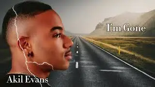 Akil Evans - I'm Gone