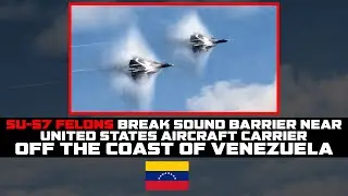 Два САУ Су-57 &laquo;Фелон&raquo; преодолели звуковой барьер вблизи авианосной группы США у побережья Венесуэлы.
