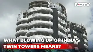 Bringing Down Supertech Twin Towers: After 9-Year Fight, A Matter Of 9 Seconds