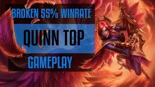 BROKEN 55% WINRATE QUINN TOP GAMEPLAY | League of Legends