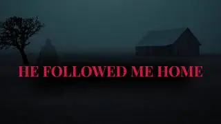 He Followed Me Home | A True Paranormal Experience