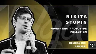 JavaScript Prototype Pollution / Никита Ступин, Сергей Бобров / VolgaCTF 2021