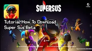 Super Sus Beta | Tutorial How To Download Super Sus Beta (Super Sus Beta Indonesia)