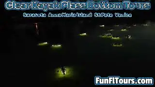 Best And Brightest Clear Kayak LED Night Tour in #Sarasota #annamariaisland  #stpetefl #funfltours