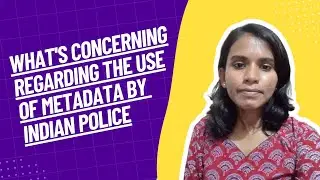 Why Indian police's use of metadata raises surveillance concerns