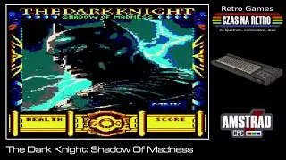 The Dark Knight: Shadow Of Madness (2024) - Amstrad CPC/GX-4000