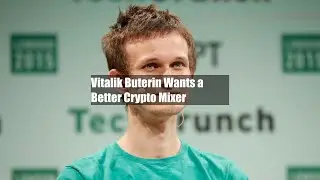 Vitalik Buterin Wants a Better Crypto Mixer