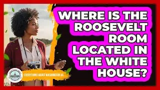 Where Is The Roosevelt Room Located In The White House?