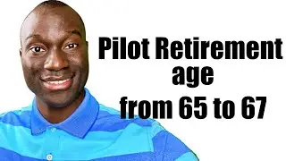 Should Retirement Age for Pilots be 67?