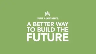 Reliable Healthcare: A BETTER WAY to build the future &ndash; Kaiser Permanente
