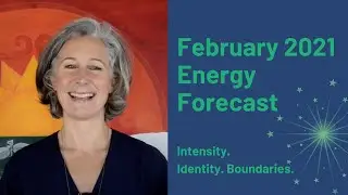 Intensity. Identity. Boundaries. February 2021 Energy Forecast