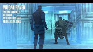 VULCAN RAVEN - No Damage [45-sec fight] [EXTREME] | MGS1