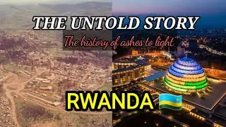SECRET Side of RWANDA the MEDIA will NEVER Show you