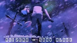 Re:Zero - Stay Alive [Melodic Dubstep]