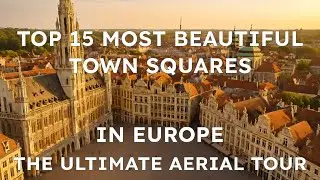Top 15 Most Beautiful Town Squares in Europe ✨ Stunning Aerial View