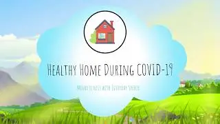 Healthy Home Practices During COVID-19