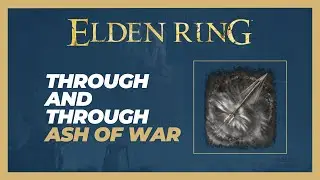 How to Get Through And Through Ash Of War (Location) - Elden Ring