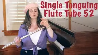 Single Tonguing - Flute Tube, Episode 52