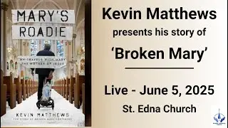 Kevin Matthews presentation - &lsquo;Broken Mary&rsquo;