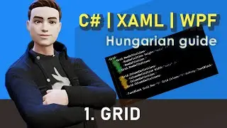 C# | XAML | WPF Hungarian Guide - Magyar Tutorial - 1. Grid