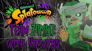 SPLATOON 3 SPLATOWEEN SPLATFEST! Team Zombie Battles with Viewers!