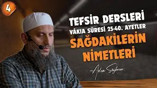 Tefsir Dersleri - Vâkıa Sûresi 25-40. Ayetler - Sağdakilerin Nimetleri - Adem Sözkesen