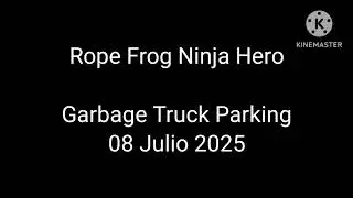 Rope Frog Ninja Hero NEW UPDATE Garbage Truck Parking 1 day