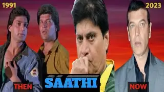 Saathi Movie Starcast | (1991-2023) Than And Now | Real Name & Age