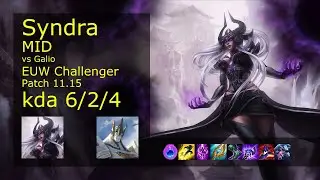 Syndra Mid vs Galio - EUW Challenger 6/2/4 Patch 11.15 Gameplay