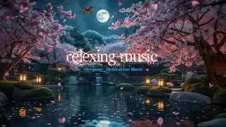 Moonlight Zen Garden 🌙 Deep Sleep Relaxing Music | Calm Mind & Peaceful Night 4K