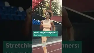 Stretching for Beginners: Easy Routine