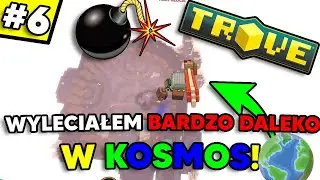 Wyleciałem Bardzo DALEKO w KOSMOS w Trybie Bomber Royale! | Trove [#6]