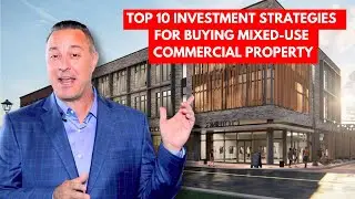 The Top 10 Investment Strategies For Buying Mixed-Use Commercial Property