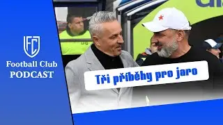 Football Club podcast: Tři př&iacute;běhy pro jaro - Ban&iacute;k, mlad&iacute;c&iacute; v lize a Janotka