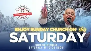 Sunday Service this Saturday at Canaan Baptist Church.