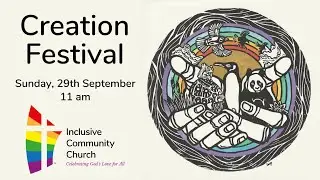 Creation Festival Sunday  -  29 September 2024  -  Worship from Inclusive Community Church