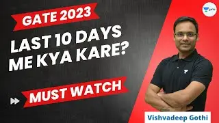 Last 10 days me Kya Kare? | GATE 2023 | Vishvadeep Gothi