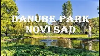 DANUBE PARK | Dunavski Park | Novi Sad | Serbia