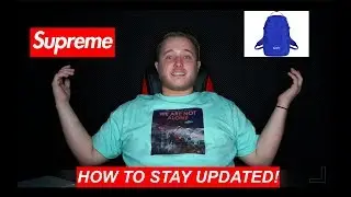 HOW TO KNOW WHEN SUPREME DROPS AND MORE INFO!!
