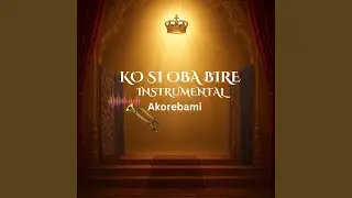 Ko Si Oba Bire (Instrumental)