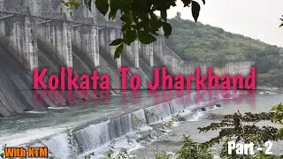 Kolkata To Jharkhand - Part 2 | Kolkata To Jharkhand By Bike | Road Trip With KTM