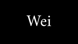 How to Pronounce Wei (Chinese Name)