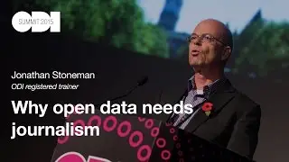 Why open data needs journalism: Jonathan Stoneman - ODI Summit 2015