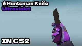 CS2 ★ Huntsman Knife - Ultraviolet CS2 Knife Showcase!