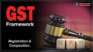 GST Registration & Composition Scheme Explained | GST Framework 2025 #gst #gstcourse #gstvnews