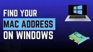 How to Find Your MAC Address on Windows