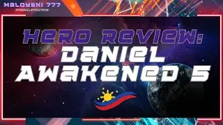 Hero Review: Daniel Awakened 5 | Eternal Evolution