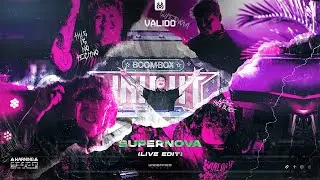 Valido - Supernova LIVE EDIT