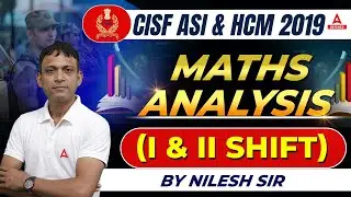 CISF ASI & HCM 2019 MATHS ANALYSIS (1 & 2 SHIFT) CISF EXAM ANALYSIS 2023 | CISF PAPER SOLUTION 2023